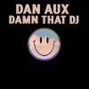 Download track Damn That DJ (3 Percent Happy Edit)
