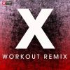 Download track X (Workout Remix 128 BPM)