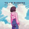 Download track 'Til I'm Bleeding (Instrumental Mix)