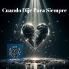 Download track Cuando Dije Para Siempre