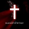 Download track Blackest Of My Past