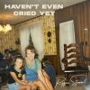 Download track Haven't Even Cried Yet