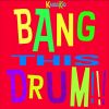 Download track Bang This Drum!!!