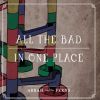 Download track All The Bad In One Place