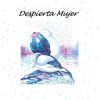 Download track Despierta Mujer, Depierta