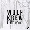 Download track Heart On Fire (Wolf Krew Remix)