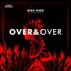 Download track Over & Over (Divided Souls & Samuri Remix)