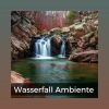 Download track Wasserfall Ambiente