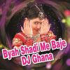 Download track Byah Shadi Me Baje DJ Ghana