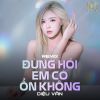 Download track Đừng Hỏi Em Ổn Không (Acv Remix Cut Tiktok)