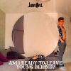 Download track Am I Ready To Leave Young Behind?