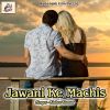 Download track Jawani Ke Machis