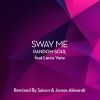 Download track Sway Me (James Alexandr Remix)