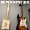 Download track The Mean Woman Blues