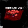 Download track FUTURE OF DUST