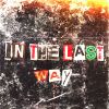 Download track In The Last Way