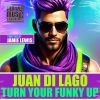 Download track Turn Your Funky Up (Juan Di Lago Original Mix)