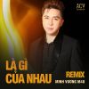 Download track Là Gì Của Nhau? (Vux Lofi)