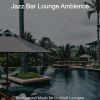 Download track Scintillating Ambiance For Hotel Bars