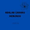 Download track Adalah Caraku Menjaga