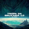 Download track Tropa Da Bruxaria