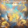 Download track This Magical Tide (Radio Edit)