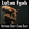 Download track Nothing Don't Come Easy