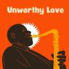 Download track Unworthy Love