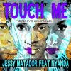 Download track Touch Me (Nyanda) [DJ Goldfingers Remix]