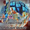 Download track Fitness Freak 15 Minute Workout (Pt 2)