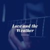 Download track Love And The Weather