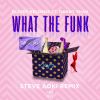 Download track What The Funk (Steve Aoki Remix)