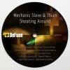 Download track Mechanic Slave & Thian - Shooting Around (Ziv Avriel & Diablo Remix)