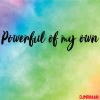 Download track Powerful Of My Own