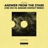 Download track Answer From The Stars (Vini Vici Vs Bizzare Contact Remix)