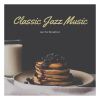 Download track Classic Jazz Morning Sessions