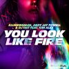 Download track You Look Like Fire (Klubbingman & Andy Jay Powell Mix Short Edit)