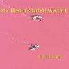 Download track My Head Above Water