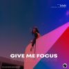 Download track Give Me Focus (Radio Edit)