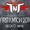 Download track First Match 2011 (Wasted Penguinz Remix)