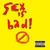 Download track Sex Is Bad