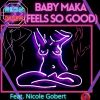 Download track Baby Maka (Feels So Good)