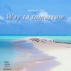 Download track Way To Tomorrow -Harukanaru Miraie-