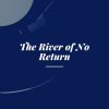 Download track The River Of No Return