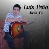 Download track Eres Tú Luis Peña