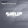 Download track Trippin' On Your Love (Original Club Mix)