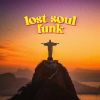 Download track LOST SOUL FUNK (Slowed)