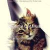 Download track Exciting Moods For Resting Cats