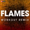 Download track Flames (Extended Workout Remix)