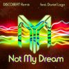 Download track Not My Dream (Discobeat Remix)